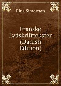 Franske Lydskrifttekster (Danish Edition)