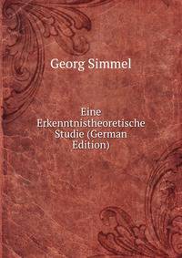 Eine Erkenntnistheoretische Studie (German Edition)
