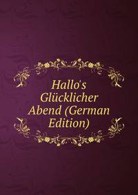 Hallo's Gl?cklicher Abend (German Edition)