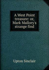A West Point treasure: or, Mark Mallory's strange find
