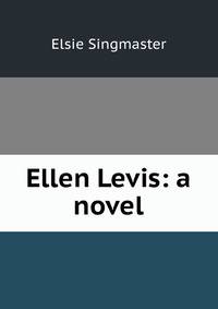 Ellen Levis: a novel