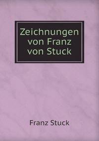 Zeichnungen von Franz von Stuck; (German Edition)