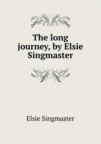 The long journey, by Elsie Singmaster