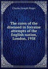 The cures of the diseased in forraine attempts of the English nation, London, 1958