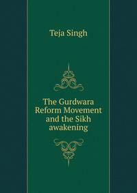 The Gurdwara Reform Movement and the Sikh awakening