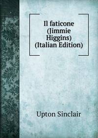 Il faticone (Jimmie Higgins) (Italian Edition)