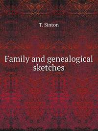 Family and genealogical sketches