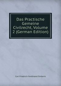 Das Practische Gemeine Civilrecht, Volume 2 (German Edition)