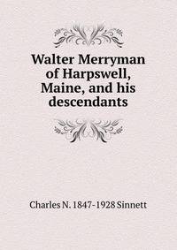 Walter Merryman of Harpswell, Maine, and his descendants