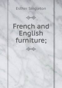 French and English furniture;