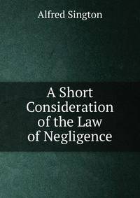 A Short Consideration of the Law of Negligence