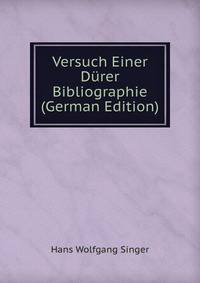 Versuch Einer D?rer Bibliographie (German Edition)