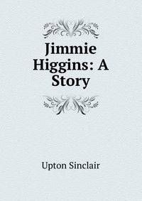 Jimmie Higgins: A Story