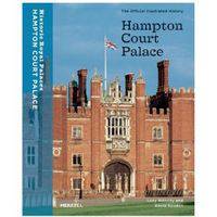 Hampton Court Palace Official Illustrated History Lucy Worsley