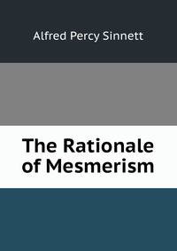 The Rationale of Mesmerism
