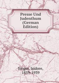 Presse Und Judenthum (German Edition)