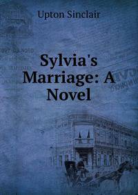 Sylvia's Marriage: A Novel