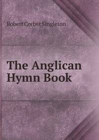 The Anglican Hymn Book