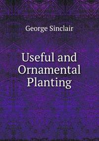 Useful and Ornamental Planting