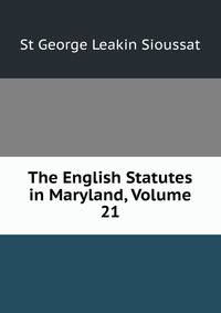 The English Statutes in Maryland, Volume 21