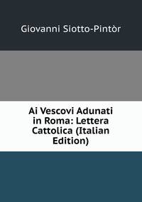 Ai Vescovi Adunati in Roma: Lettera Cattolica (Italian Edition)