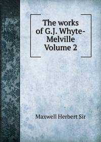 The works of G.J. Whyte-Melville Volume 2