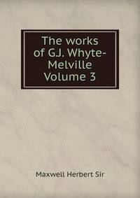 The works of G.J. Whyte-Melville Volume 3