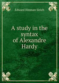 A study in the syntax of Alexandre Hardy