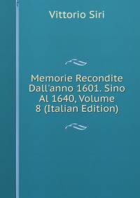 Memorie Recondite Dall'anno 1601. Sino Al 1640, Volume 8 (Italian Edition)