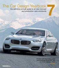The Car Design Yearbook 7 : The Definitive Annual Guide to All New Concept and Production Cars Worldwide