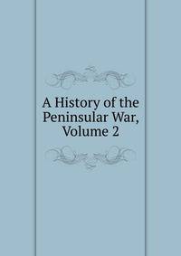 history of the peninsular war History of the peninsular war - ebook written by robert southey read this book using google play books app on your pc, android, ios devices download for offline reading, highlight, bookmark or take notes while you read history of the peninsular war. history of the peninsular war History of the peninsular war - ebook written by robert southey read this book using google play books app on your pc, android, ios devices download for offline reading, highlight, bookmark or take notes while you read history of the peninsular war.