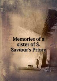 Memories of a sister of S. Saviour's Priory