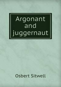 Argonant and juggernaut