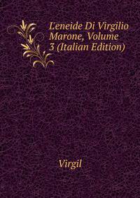 L'eneide Di Virgilio Marone, Volume 3 (Italian Edition)