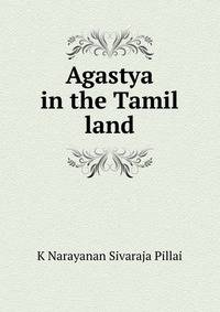 Agastya in the Tamil land
