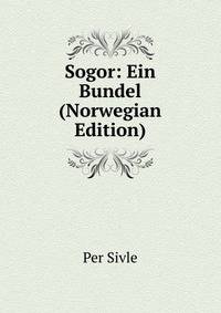 Sogor: Ein Bundel (Norwegian Edition)