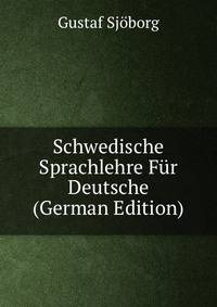 Schwedische Sprachlehre Fur Deutsche (German Edition)