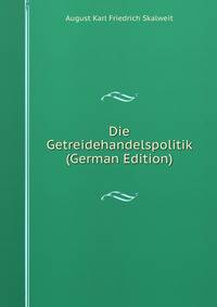 Die Getreidehandelspolitik (German Edition)