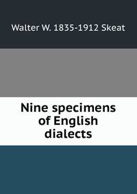Nine specimens of English dialects
