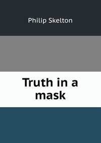 Truth in a mask