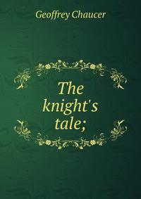 The knight's tale;