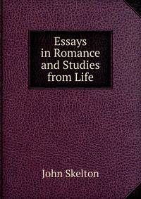 Essays in Romance and Studies from Life