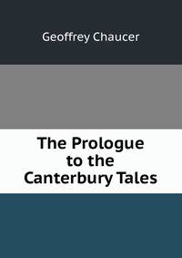 The Prologue to the Canterbury Tales