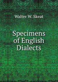 Specimens of English Dialects