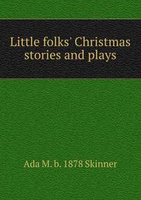 Little folks' Christmas stories and plays