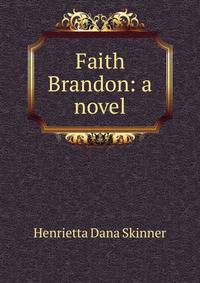 Faith Brandon: a novel