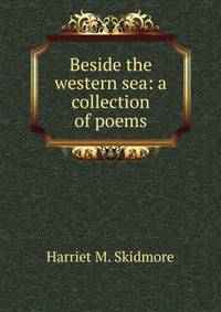 Beside the western sea: a collection of poems
