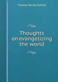 Thoughts on evangelizing the world