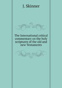 The International critical commentary on the holy scriptures of the old and new Testaments