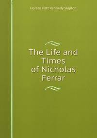 The Life and Times of Nicholas Ferrar